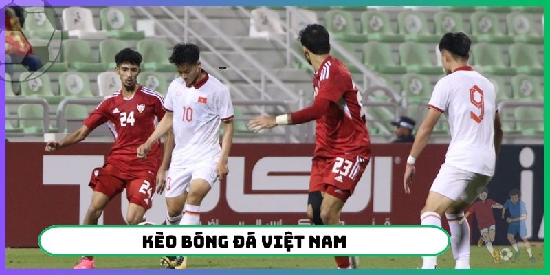 kèo bóng đá Việt Nam