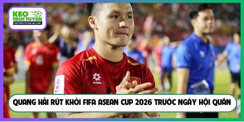 Quang Hải rút khỏi FIFA ASEAN Cup 2026 trước ngày hội quân