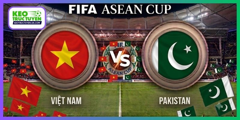 Nhận Định Việt Nam Vs Pakistan, 16H00, 02/10, FIFA ASEAN Cup